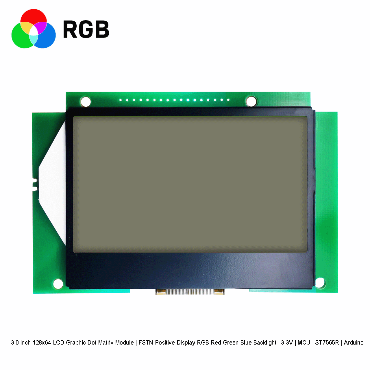 3.0 inch 128x64 LCD Graphic Dot Matrix Module | FSTN Positive Display RGB Red Green Blue Backlight | 3.3V | MCU | ST7565R | Arduino