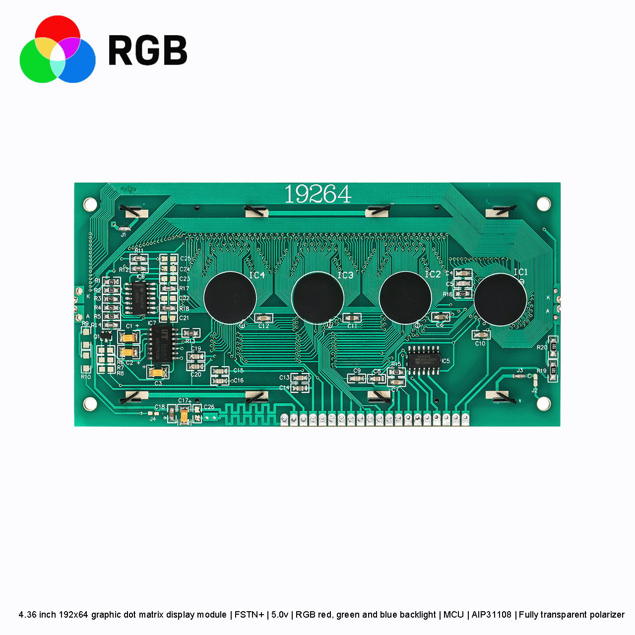 4.36 inch 192x64 graphic dot matrix display module | FSTN+ | 5.0v | RGB red, green and blue backlight | MCU | AIP31108 | Fully transparent polarizer