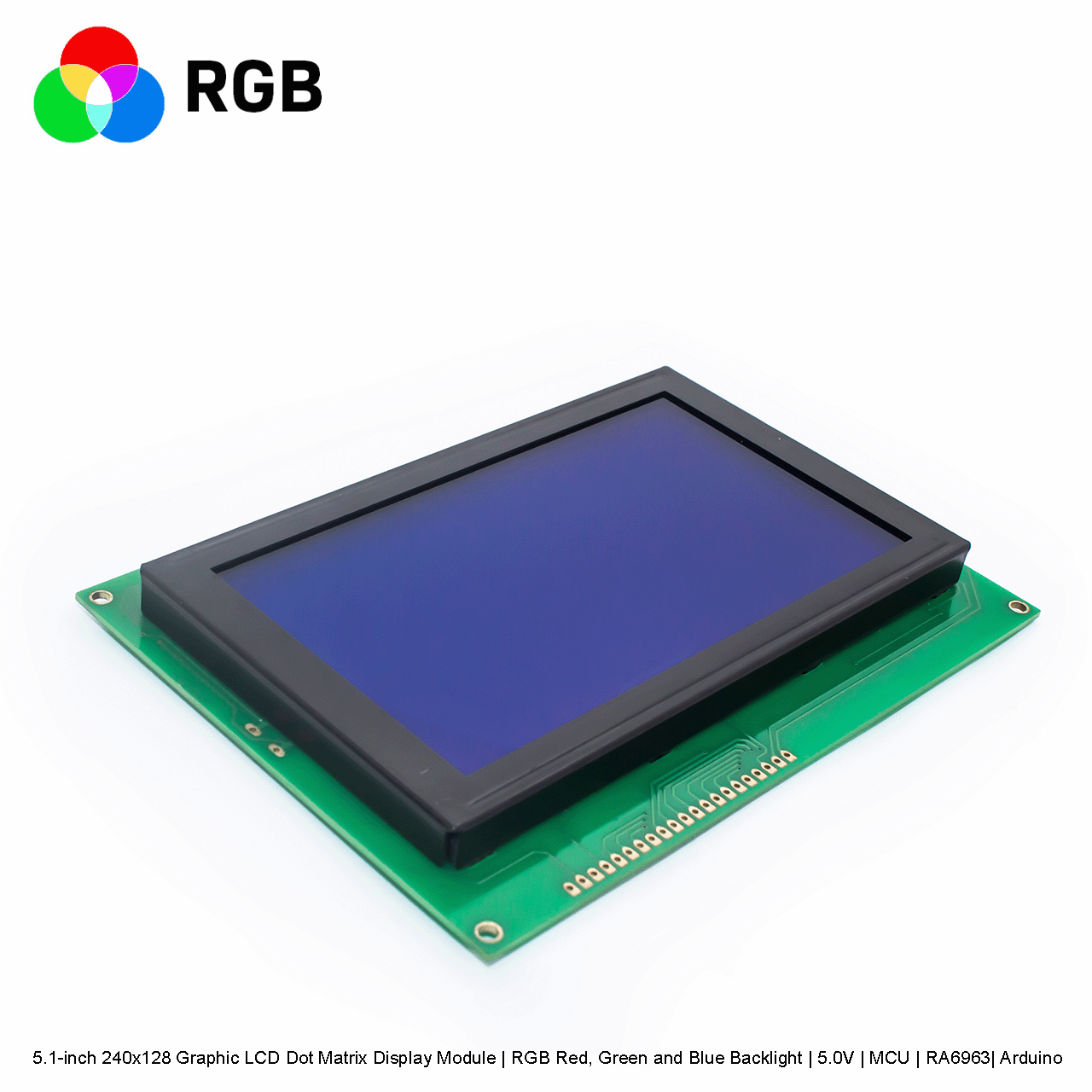 5.1-inch 240x128 Graphic LCD Dot Matrix Display Module | RGB Red, Green and Blue Backlight | 5.0V | MCU | RA6963| Arduino