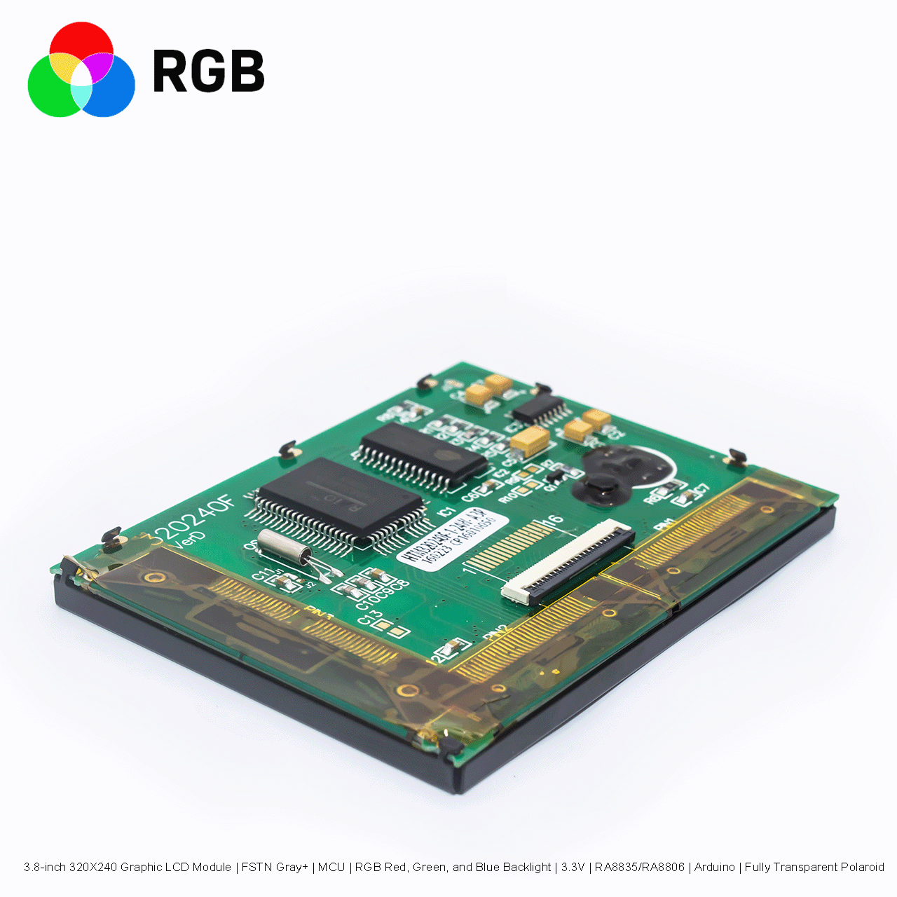 3.8-inch 320X240 Graphic LCD Module | FSTN Gray+ | MCU | RGB Red, Green, and Blue Backlight | 3.3V | RA8835/RA8806 | Arduino | Fully Transparent Polaroid